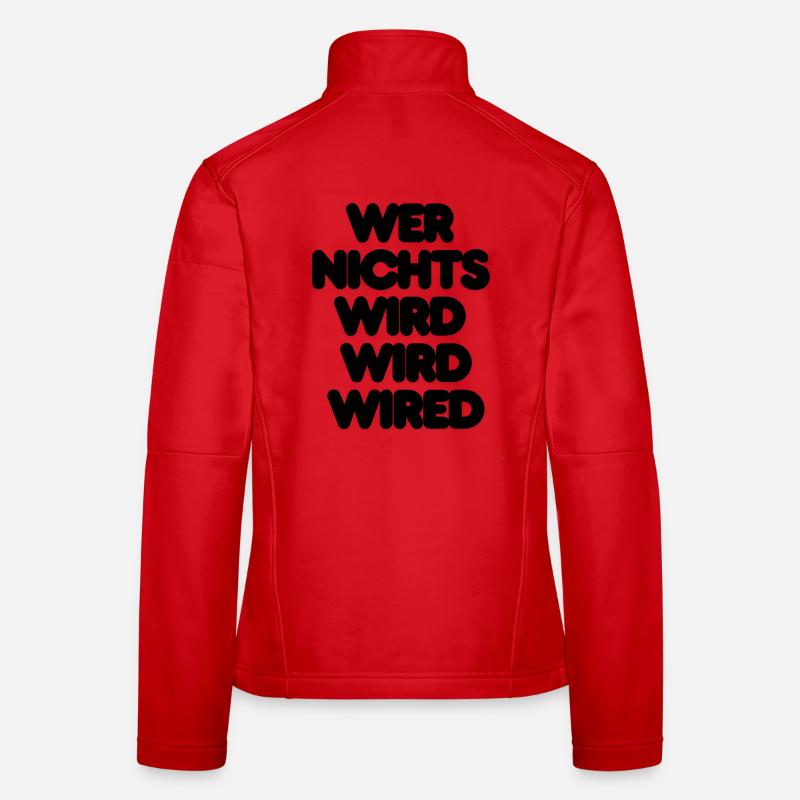 WER NICHTS WIRD WIRD WIRED – IT SPRUCH LUSTIG NERD Frauen Softshelljacke