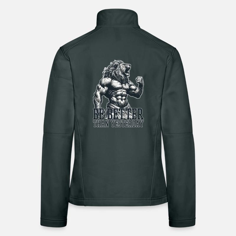 Be Better Than Yesterday Leo Motivation Gift Women's Softshell Jacket