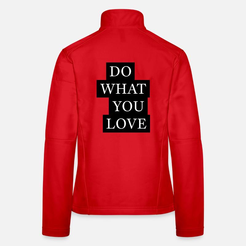 Do What You Love Statement Women's Softshell Jacket