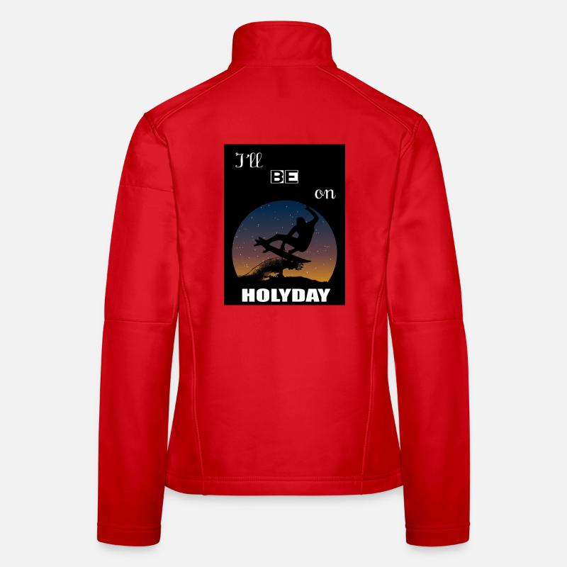 I will be on vacation - Women's Softshell Jacket - red
