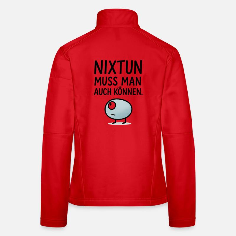 You have to be able to do nothing - Women's Softshell Jacket - red
