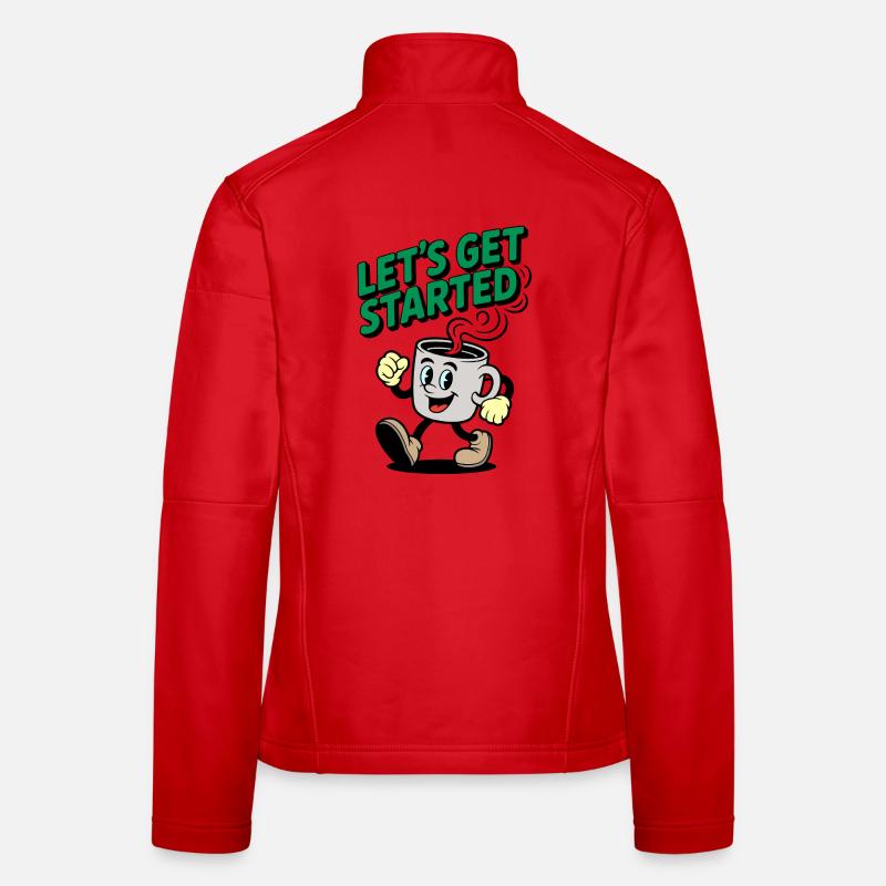 Lets Get Started Kaffee Motiv Frauen Softshelljacke