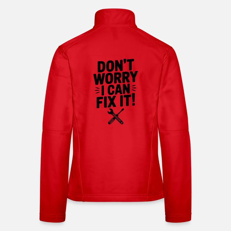 Don't Worry I Can Fix It! Women's Softshell Jacket
