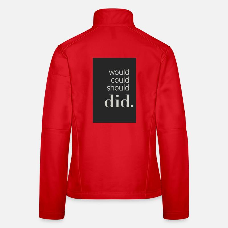 Would Could Should Did Typography Poster Women's Softshell Jacket