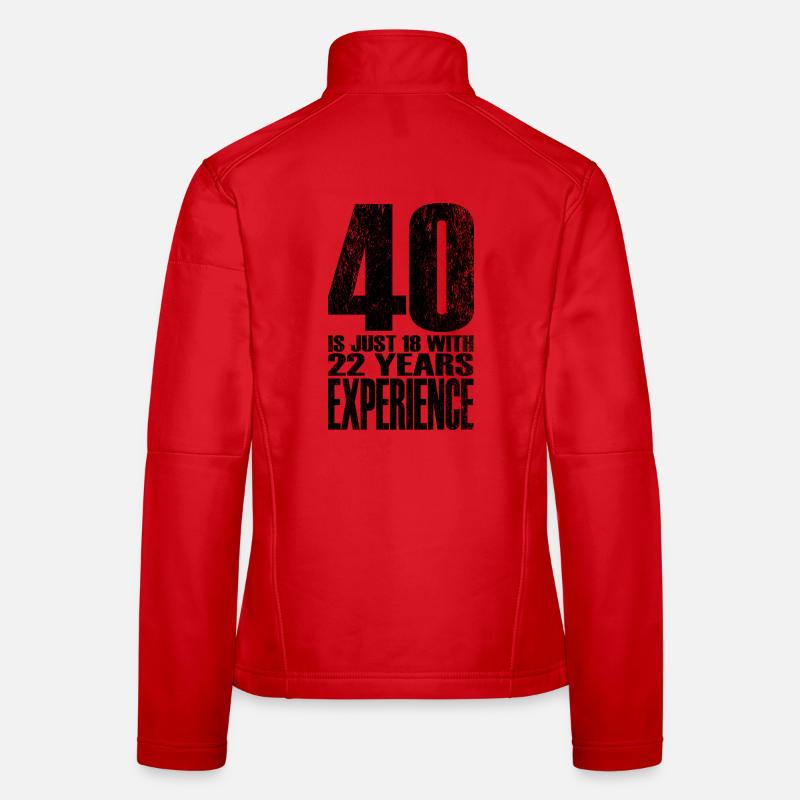 40 ans, c’est juste 18 ans avec 22 ans d’expérience Veste en tissu softshell Femme