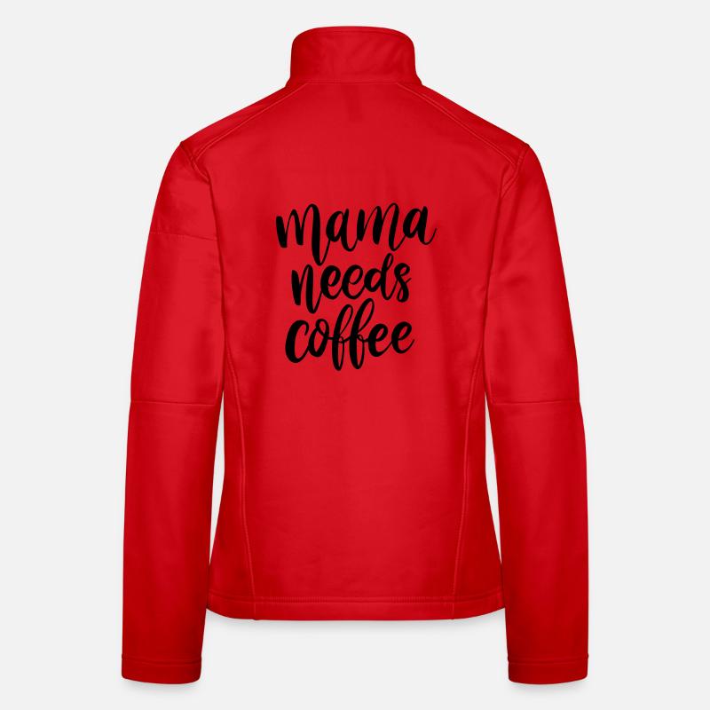 Mama needs coffee Women's Softshell Jacket