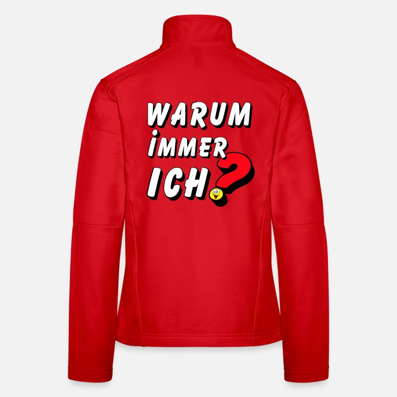 Warum immer ich .................... - Frauen Softshelljacke - Rot