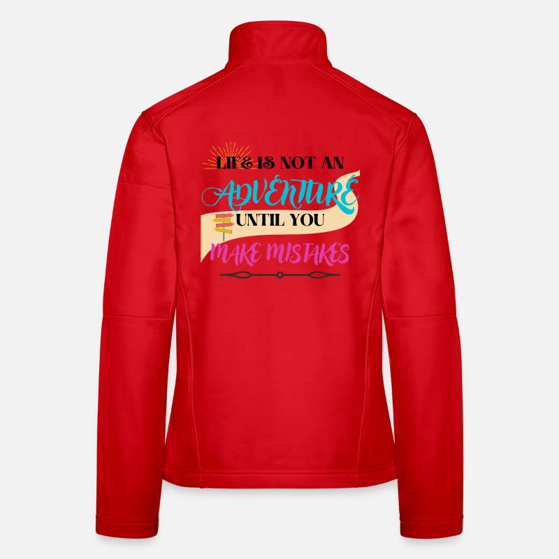 Das Leben ist kein Abenteuer, bis du Fehler machst - Frauen Softshelljacke - Rot