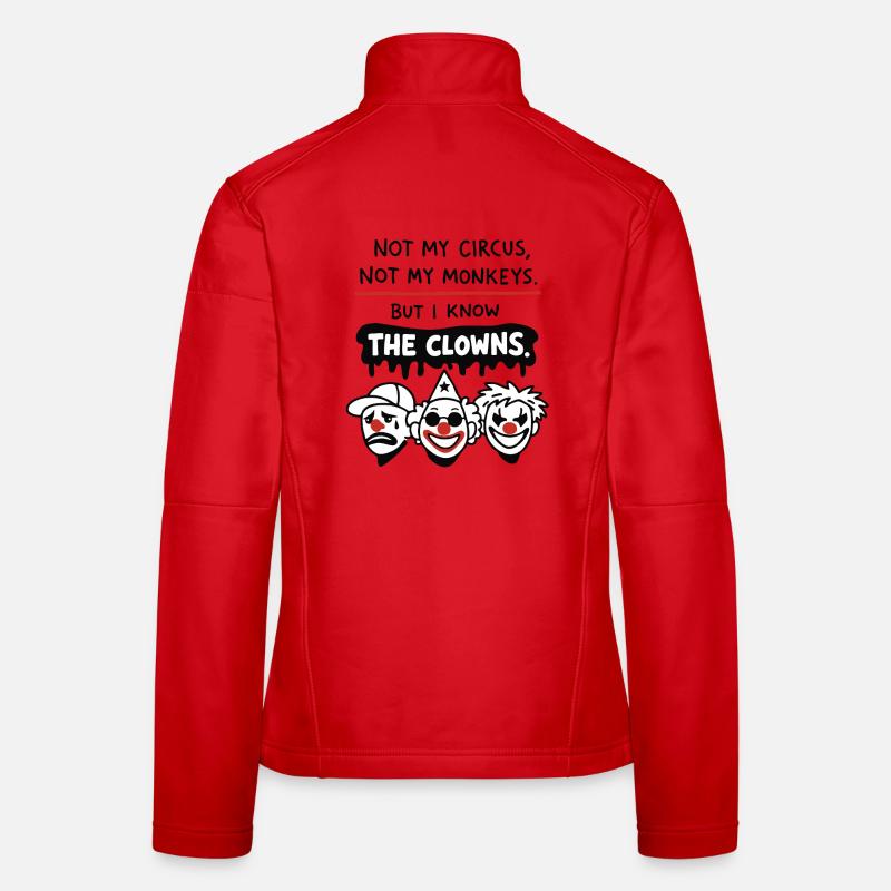 Not My Circus Not My Monkeys Statement Women's Softshell Jacket