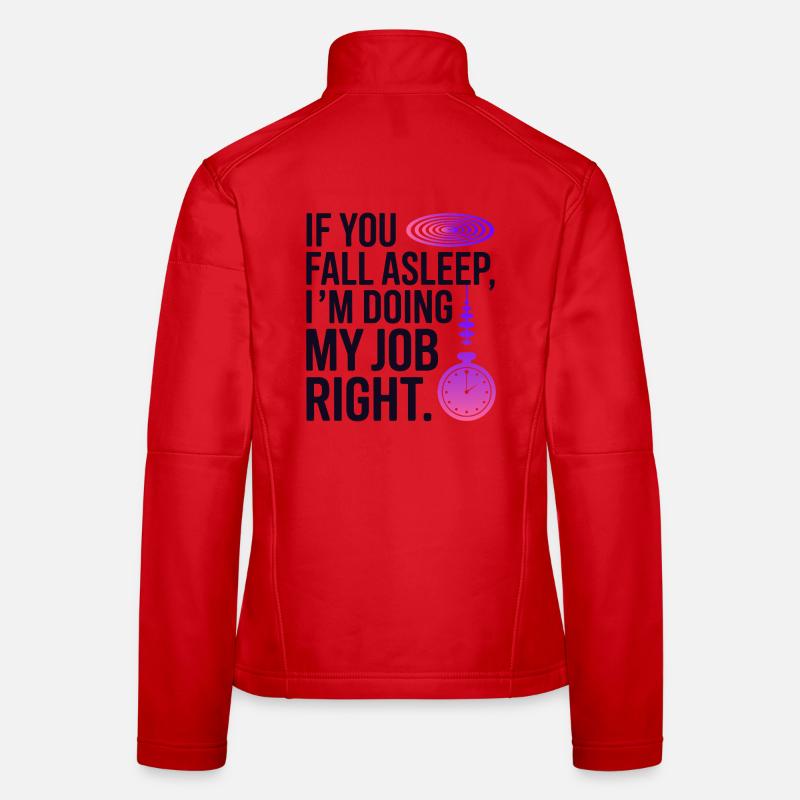 Hypnotiseur: Wenn du einschläfst – richtiger Beruf Frauen Softshelljacke