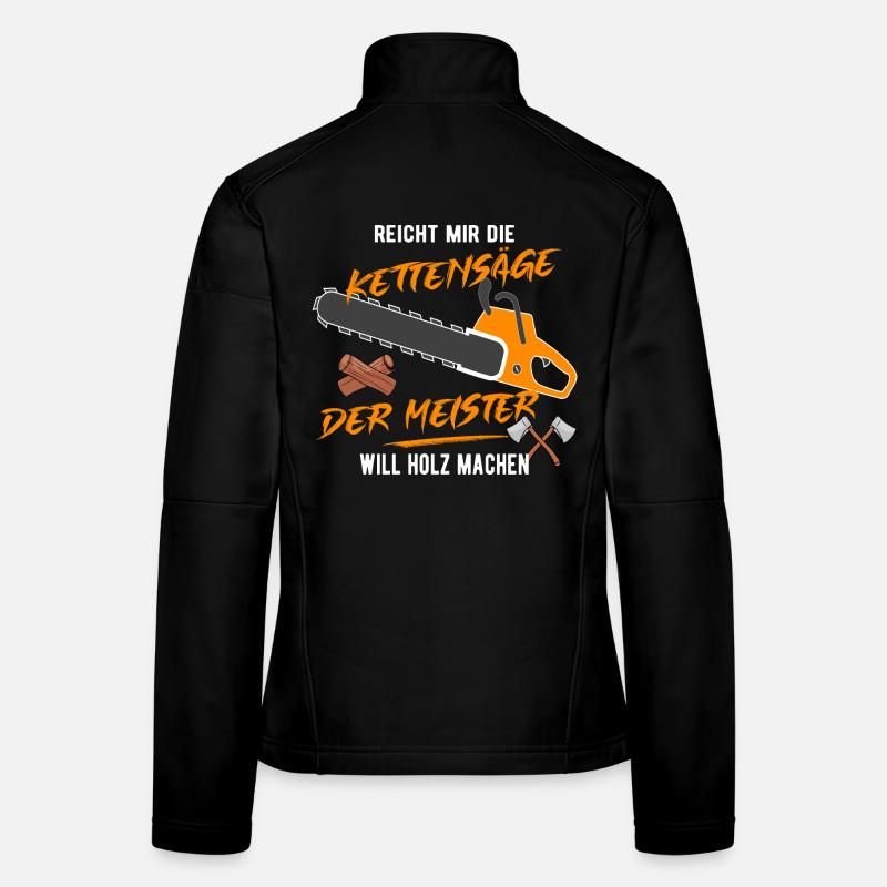 Der Meister will Holz machen! - Frauen Softshelljacke - Schwarz