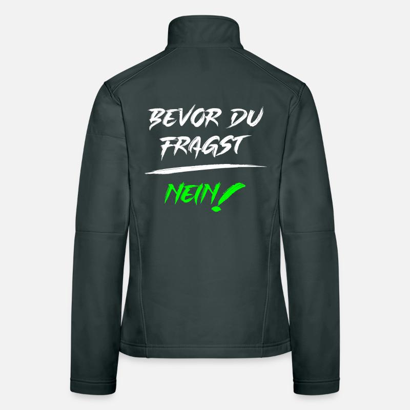 Bevor du fragst NEIN! Frauen Softshelljacke