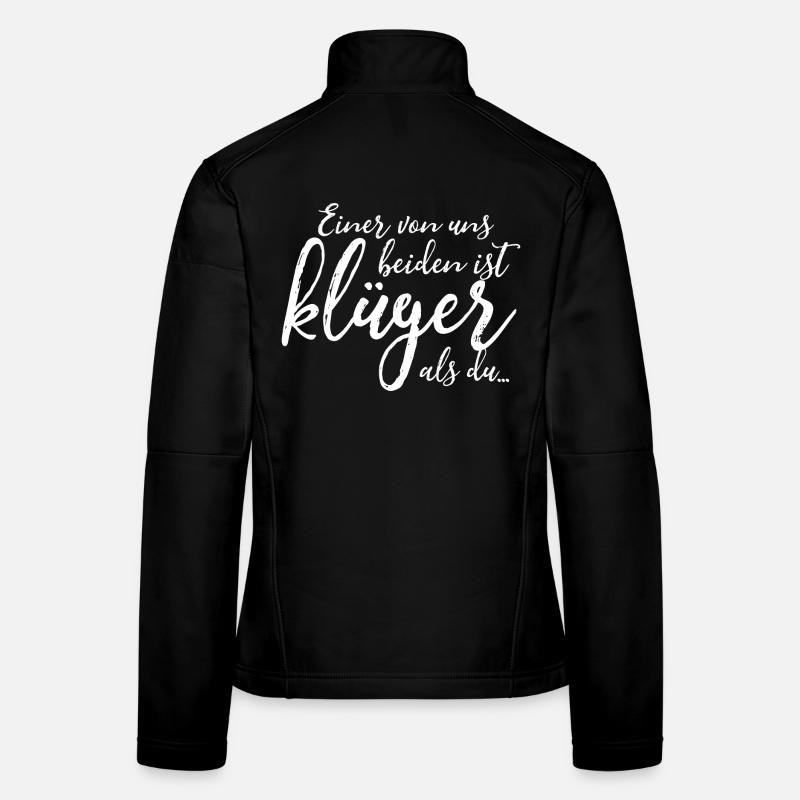 Einer von uns beiden ist klüger als du - Spruch Frauen Softshelljacke