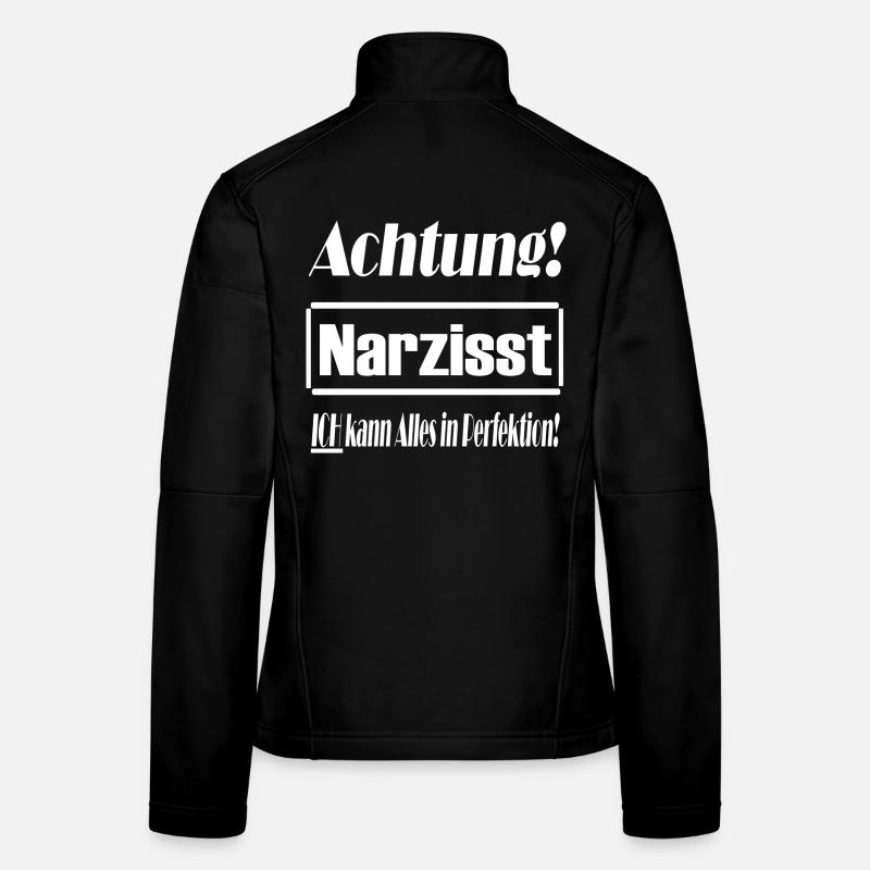Narzisst, Perfektion, Selbstverliebt, Geschenkidee - Frauen Softshelljacke - Schwarz