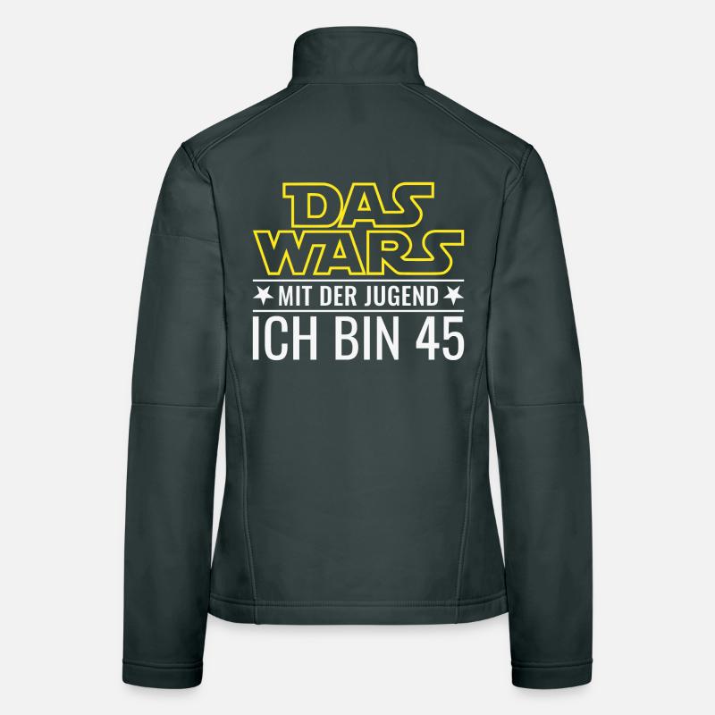 45. Geburtstag Das wars mit der Jugend Ich bin 45 Frauen Softshelljacke