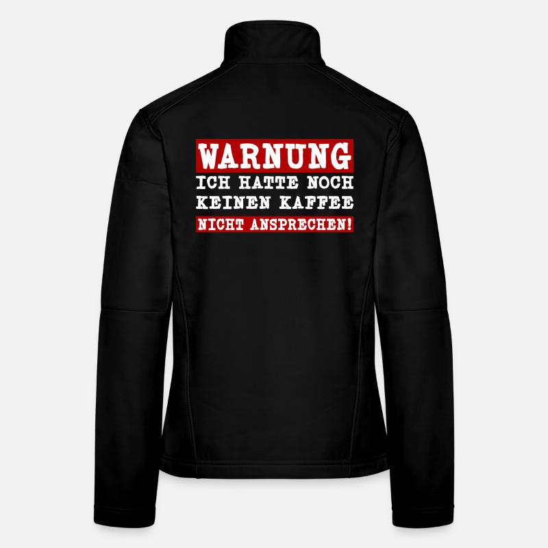 Ich hatte noch keinen Kaffee - Nicht ansprechen Frauen Softshelljacke