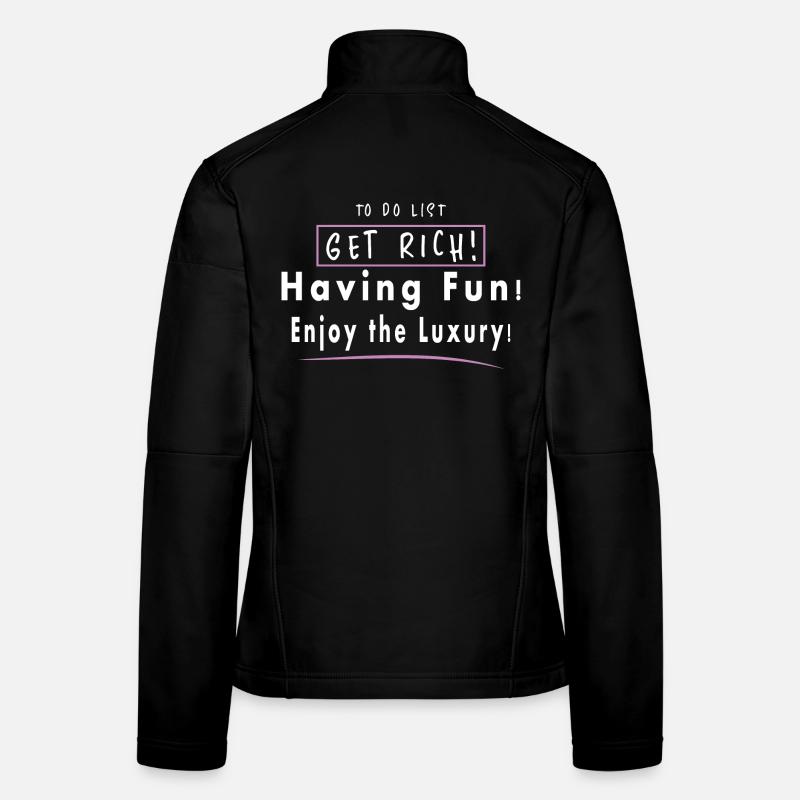 Devenez riche, amusez-vous, profitez du luxe Veste en tissu softshell Femme