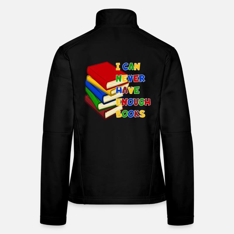 You can never have too many books # Women's Softshell Jacket