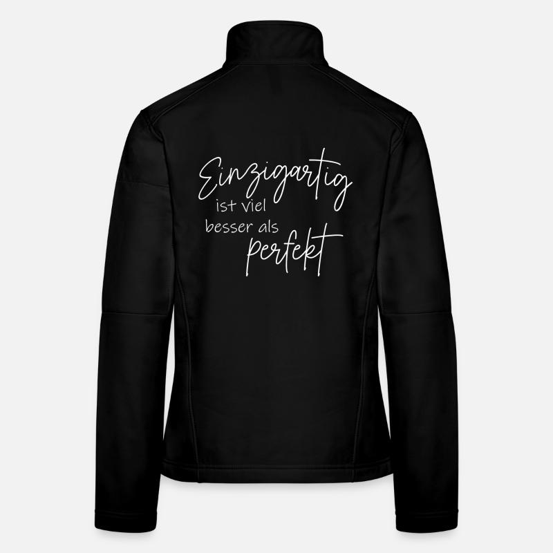 Einzigartig ist viel besser als perfekt Frauen Softshelljacke