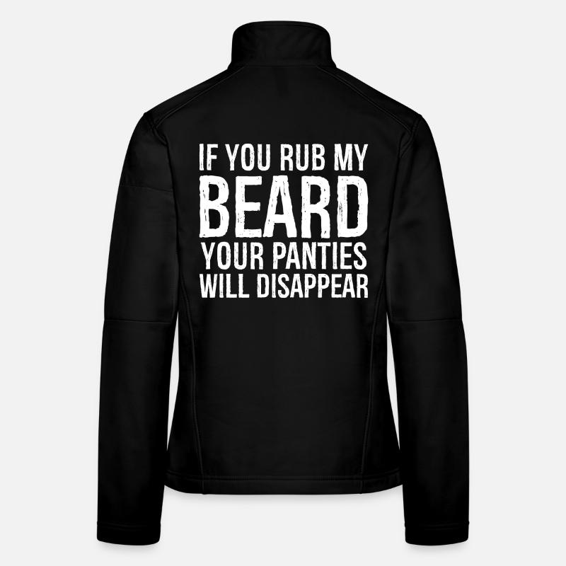 If you rub my beard your panties will disappear Veste en tissu softshell Femme