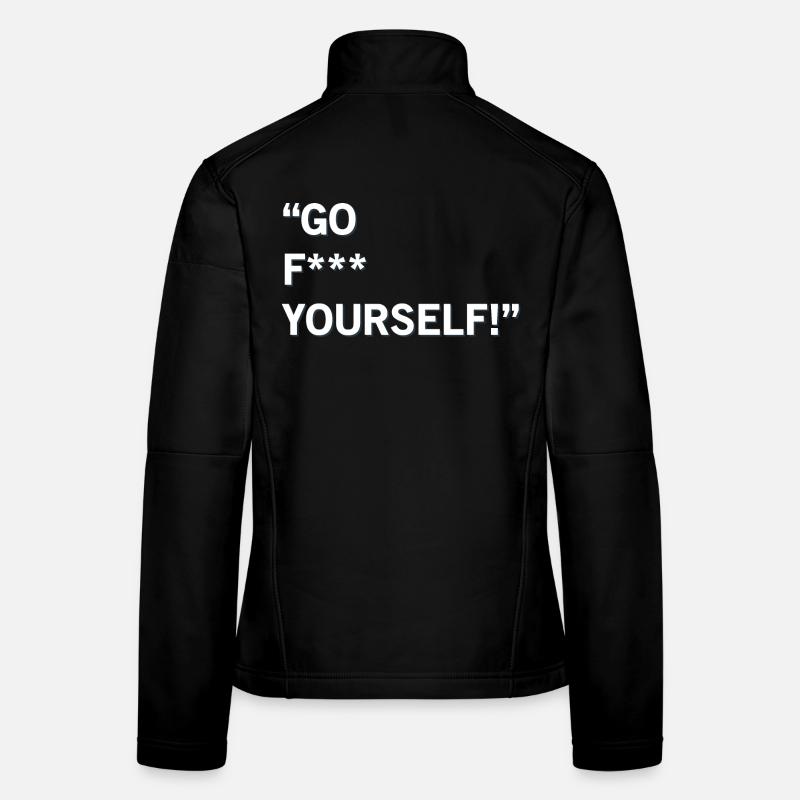 Go F Yourself Women's Softshell Jacket