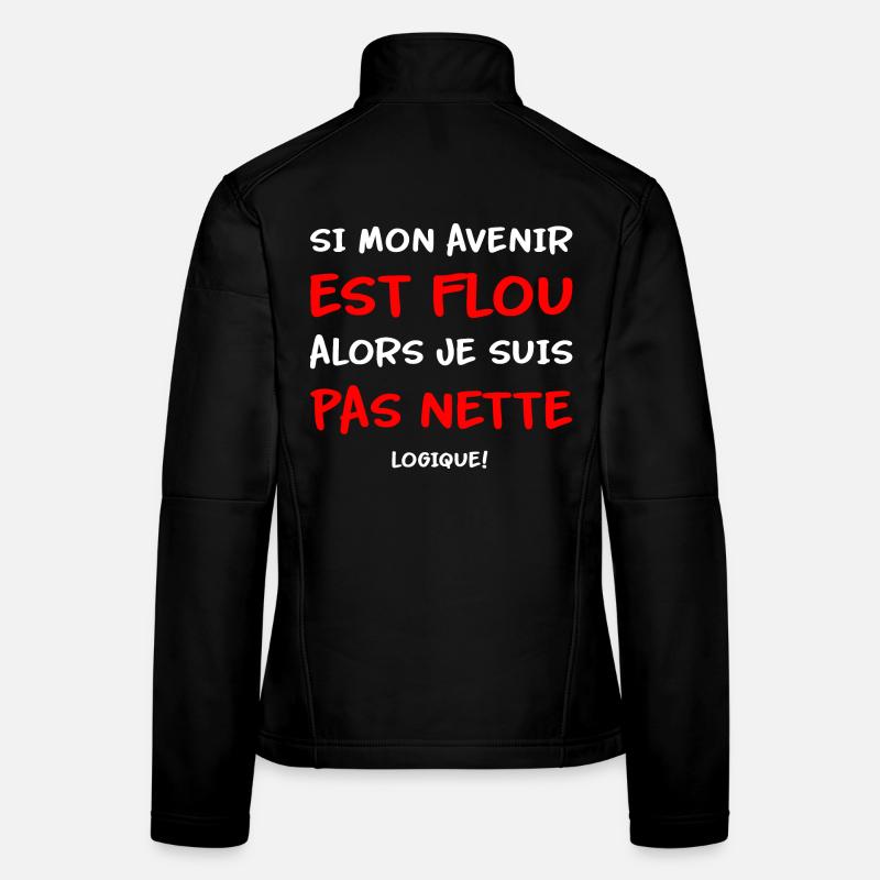 Si mon avenir est flou alors je ne suis pas nette Veste en tissu softshell Femme