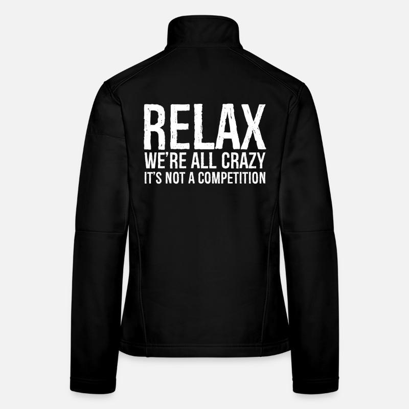 RELAX WE RE ALL CRAZY Women's Softshell Jacket