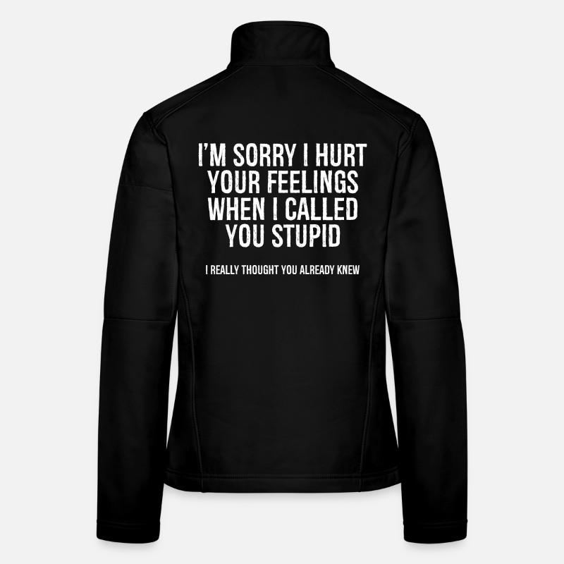 I'm sorry I hurt your feelings when I called you Veste en tissu softshell Femme