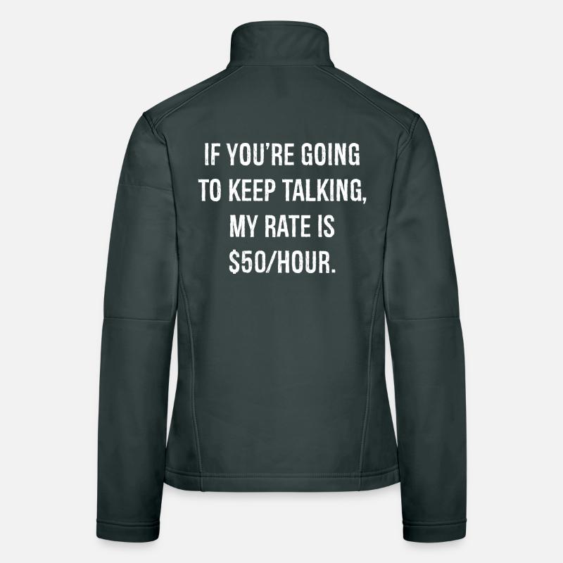 If you're going to keep talking Frauen Softshelljacke