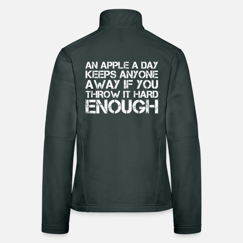 an apple a day keeps anyone away if you throw It Frauen Softshelljacke