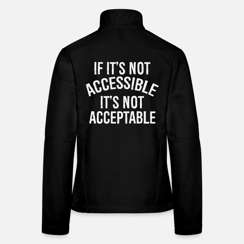 Si ce n’est pas accessible Ce n’est pas acceptable Veste en tissu softshell Femme