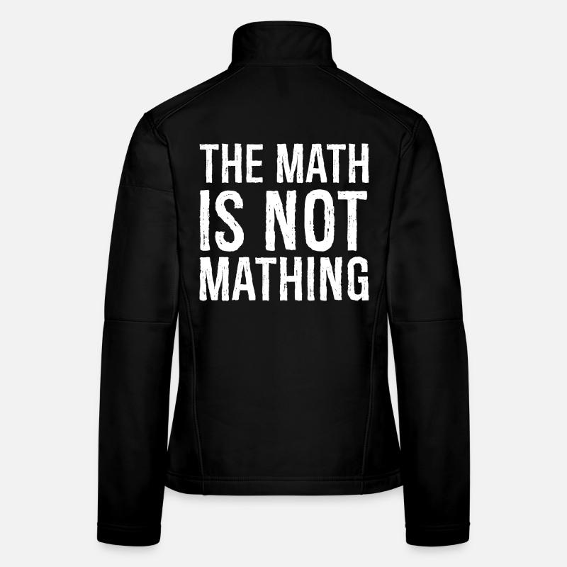 the math is not mathing Frauen Softshelljacke