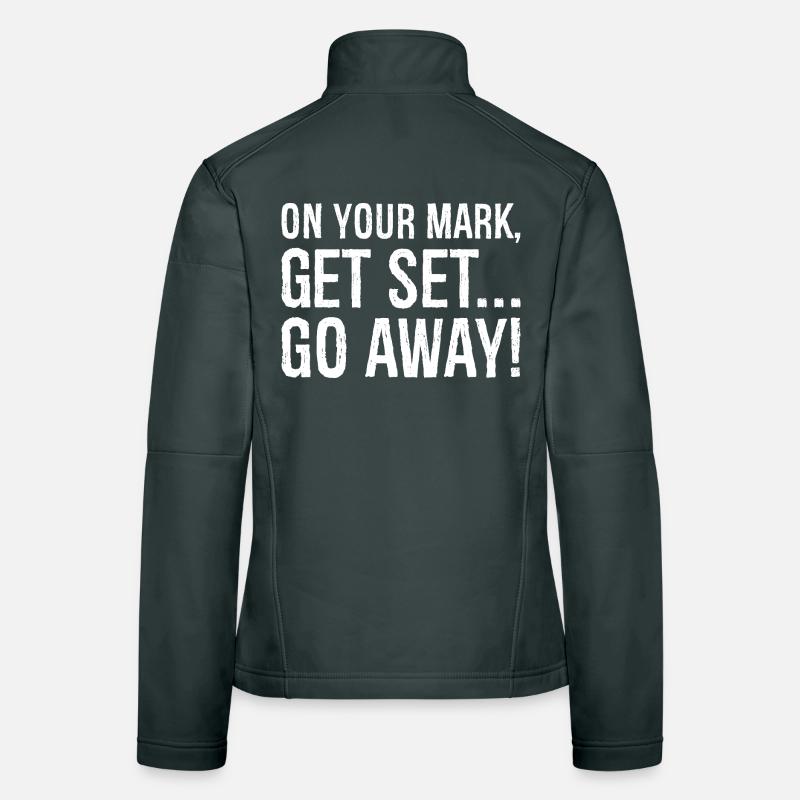 on your mark get set go away Women's Softshell Jacket