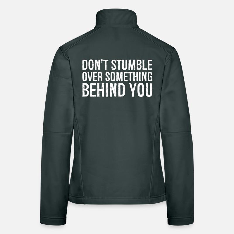 Ne trébuchez pas sur quelque chose derrière vous Veste en tissu softshell Femme