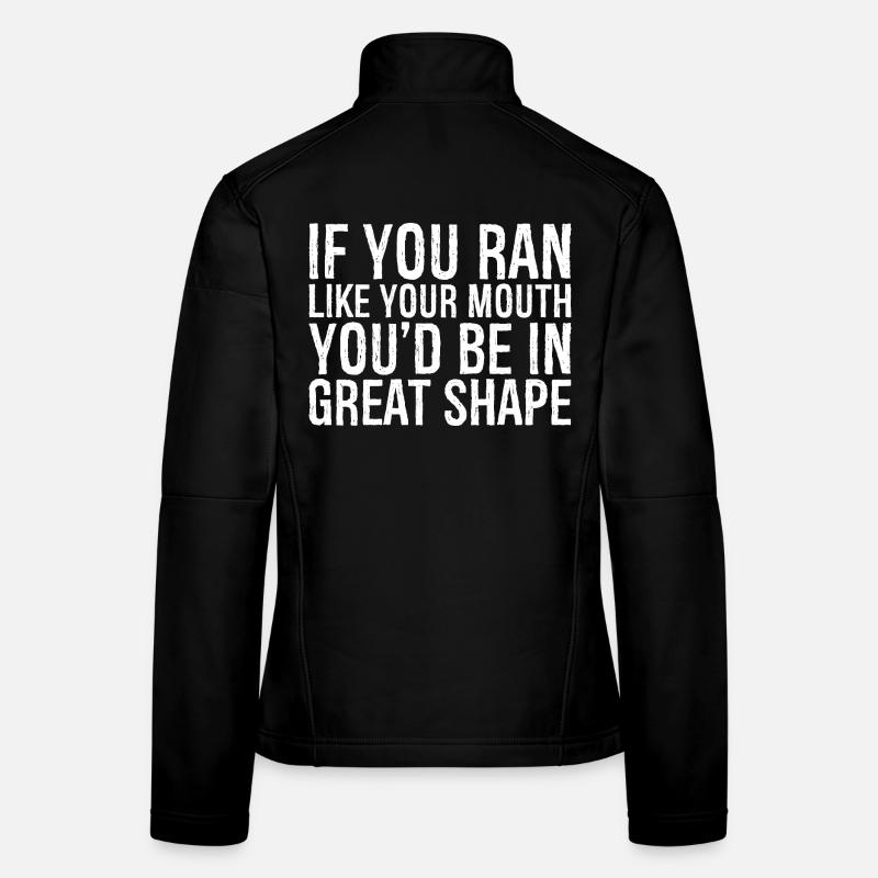 Si vous couriez comme votre bouche, vous seriez en pleine forme Veste en tissu softshell Femme