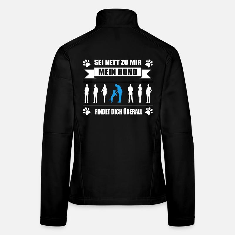 Mantrailing sei nett zu mir mein Hund findet dich  Frauen Softshelljacke