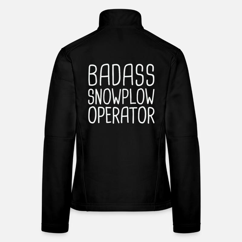 Snowplow Operator Badass Schneepflugfahrer Frauen Softshelljacke