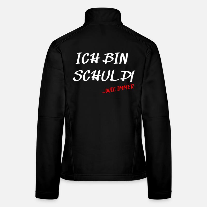 Ich bin Schuld... wie immer Spruch Design Frauen Softshelljacke