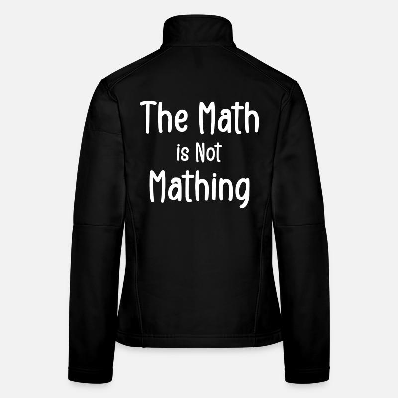 Die Mathematik ist keine Mathematik Frauen Softshelljacke