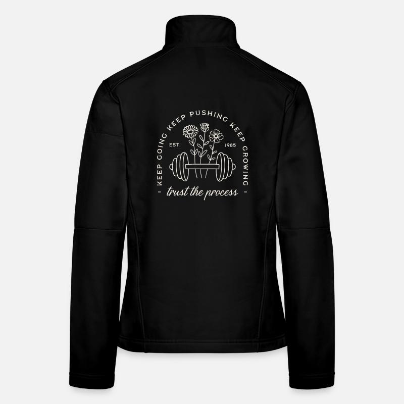 Gym trust the process keep going discipline quotes Women's Softshell Jacket