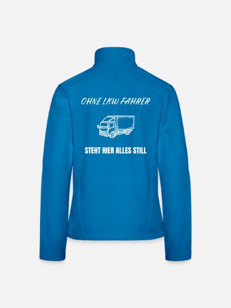 Ohne LKW Fahrer steht hier alles still – Trucker - Frauen Softshelljacke - Schwarz - Hinten