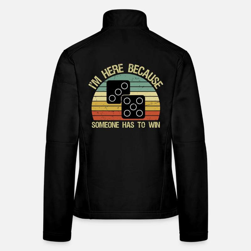 Game Board Games I'm Here Someone Has  To Win Frauen Softshelljacke