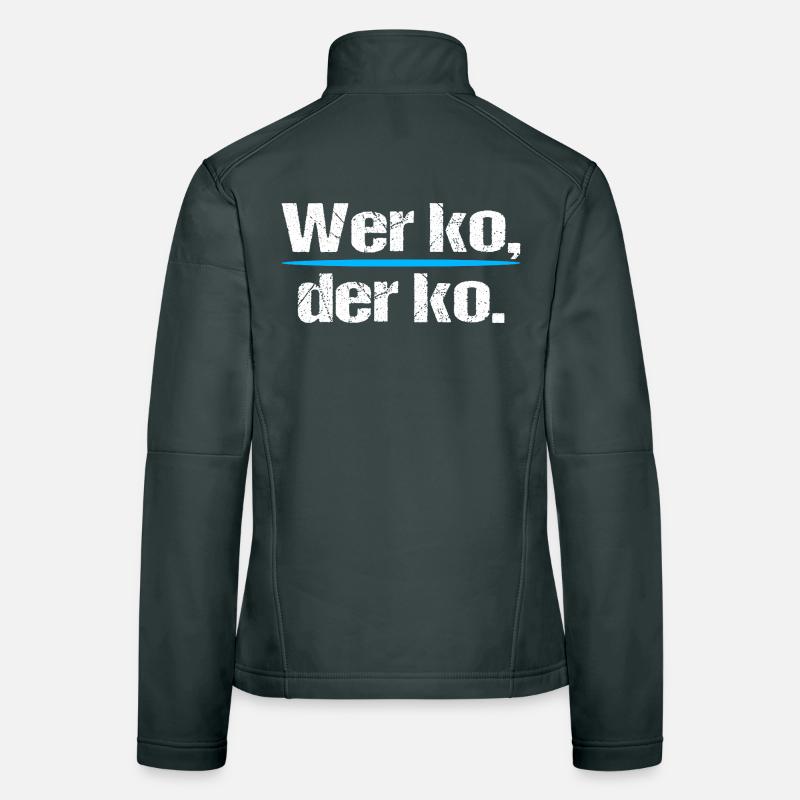 Wer ko der ko – Bavarian saying Women's Softshell Jacket