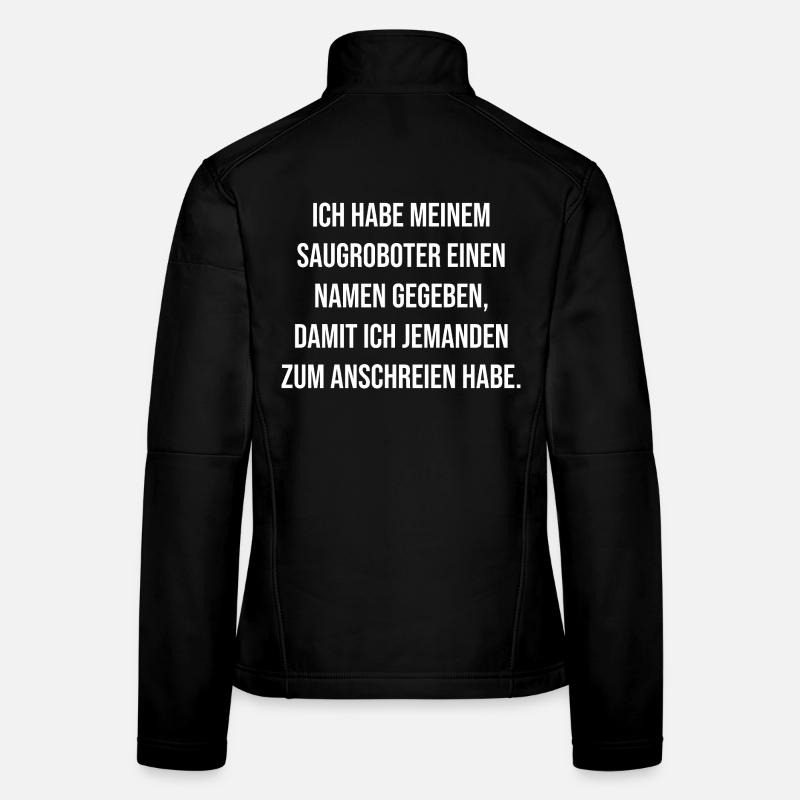 Robot vacuum cleaner name joke to yell at - Women's Softshell Jacket - black