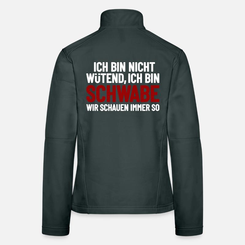 Ich bin nicht wütend - ich bin Schwabe Frauen Softshelljacke