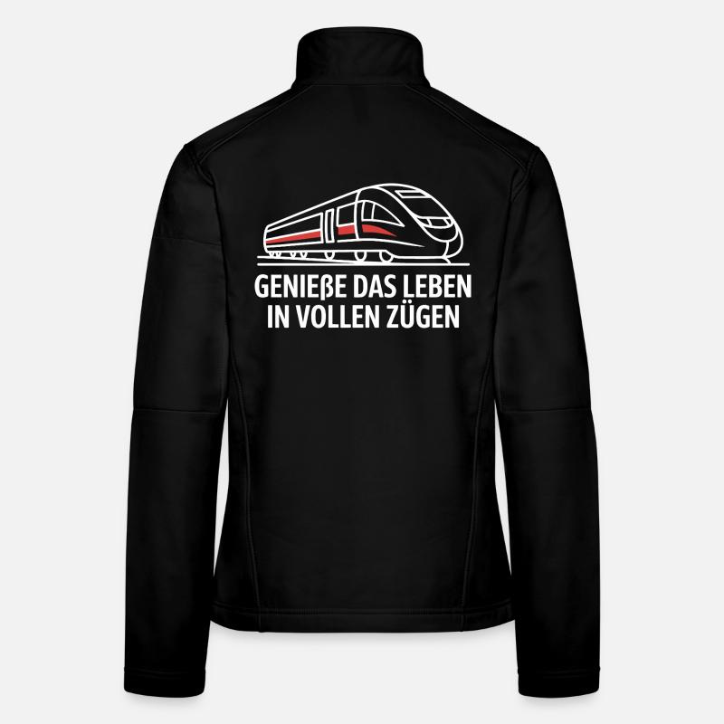 Bahn Genieße Das Leben In Vollen Zügen Eisenbahn Frauen Softshelljacke