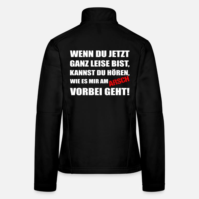 Leise sein – mir geht’s am Arsch vorbei Frauen Softshelljacke