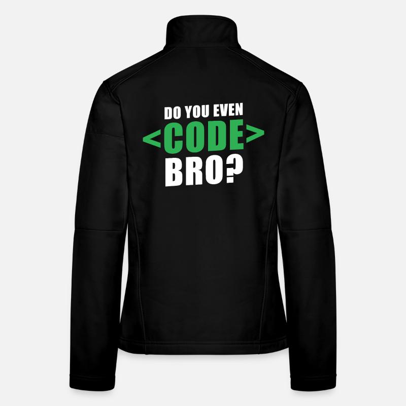 Do You Even Code Bro Graphic Frauen Softshelljacke