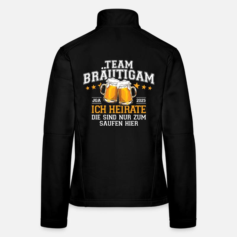 JGA 2025 Team Bräutigam Ich heirate - Bier saufen Frauen Softshelljacke