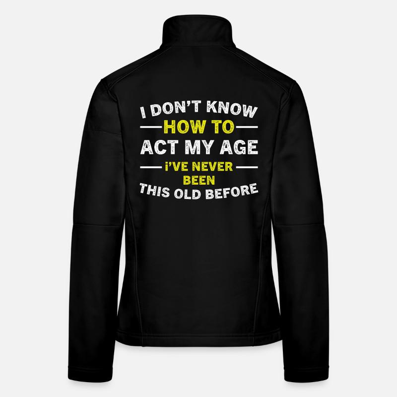 Je ne sais pas comment agir mon âge Lustig Soruch Veste en tissu softshell Femme